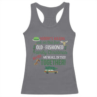 Funny Xmas Vacation Movie Racerback Tank Top Nobody Walking Out On This Fun Old Fashioned Family Christmas - Wonder Print Shop