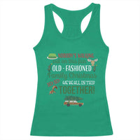 Funny Xmas Vacation Movie Racerback Tank Top Nobody Walking Out On This Fun Old Fashioned Family Christmas - Wonder Print Shop