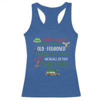 Funny Xmas Vacation Movie Racerback Tank Top Nobody Walking Out On This Fun Old Fashioned Family Christmas - Wonder Print Shop