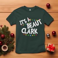 Funny Xmas Movie Its A Beaut Clark T Shirt Christmas Vacation Holiday Lights - Wonder Print Shop