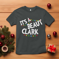 Funny Xmas Movie Its A Beaut Clark T Shirt Christmas Vacation Holiday Lights - Wonder Print Shop