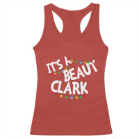Funny Xmas Movie Its A Beaut Clark Racerback Tank Top Christmas Vacation Holiday Lights - Wonder Print Shop