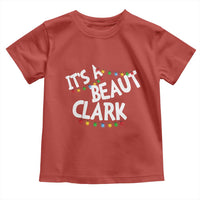 Funny Xmas Movie Its A Beaut Clark Toddler T Shirt Christmas Vacation Holiday Lights - Wonder Print Shop