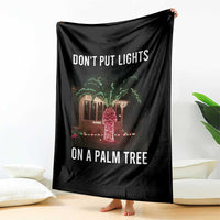 Funny Christmas Dont Put Lights On A Palm Tree Throw Blanket Xmas Lights Palm Tree Meme - Wonder Print Shop