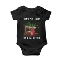 Funny Christmas Dont Put Lights On A Palm Tree Baby Onesie Xmas Lights Palm Tree Meme - Wonder Print Shop