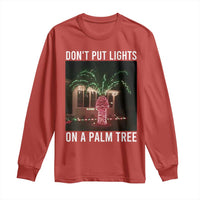 Funny Christmas Dont Put Lights On A Palm Tree Long Sleeve Shirt Xmas Lights Palm Tree Meme - Wonder Print Shop