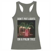 Funny Christmas Dont Put Lights On A Palm Tree Racerback Tank Top Xmas Lights Palm Tree Meme - Wonder Print Shop