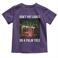 Funny Christmas Dont Put Lights On A Palm Tree Toddler T Shirt Xmas Lights Palm Tree Meme - Wonder Print Shop