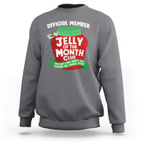 Funny Christmas Vacation Movie Sweatshirt Official Member Jelly Of The Month Club - Wonder Print Shop
