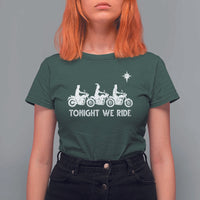 Funny Christmas Christian Biker T Shirt For Women Tonight We Ride Three Wise Men Faith Xmas Motorbikes - Wonder Print Shop