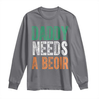 Funny Irish Beer Drinking Long Sleeve Shirt Daddy Needs A Beoir Fathers Day