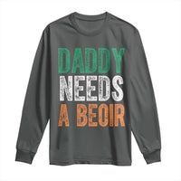 Funny Irish Beer Drinking Long Sleeve Shirt Daddy Needs A Beoir Fathers Day