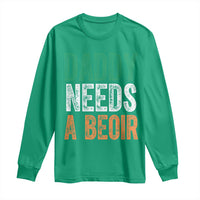 Funny Irish Beer Drinking Long Sleeve Shirt Daddy Needs A Beoir Fathers Day