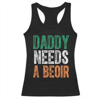 Funny Irish Beer Drinking Racerback Tank Top Daddy Needs A Beoir Fathers Day
