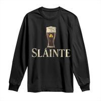 Funny Slainte Stout Beer Irish Drinking St Patricks Day Long Sleeve Shirt