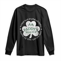 Funny Paddys Irish Pub Long Sleeve Shirt Worst Bar In Philadelphia St Patricks Day Beer Drinking