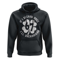 If I Shenan Once I Will Shenanigan 67 Meme Hoodie St Patricks Day Six Seven Clover