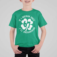 If I Shenan Once I Will Shenanigan 67 Meme T Shirt For Kid St Patricks Day Six Seven Clover