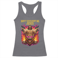 Dont Gaslight Me Jesus Racerback Tank Top Princess Cat Donut Meme Faith Humor