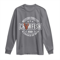 Weekend Forecast Crawfish With A Chance Of Beer Long Sleeve Shirt