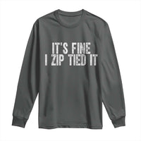 Mechanics Car Guy Long Sleeve Shirt Funny It Is Fine I Zip Tied It