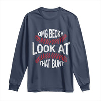 OMG Becky Look At That Bunt Funny Baseball Long Sleeve Shirt