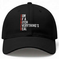 Sobriety Anniversary Baseball Cap Sober Son Of A Bitch Everythings Real AA NA