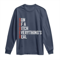 Sobriety Anniversary Long Sleeve Shirt Sober Son Of A Bitch Everythings Real AA NA