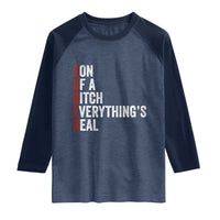Sobriety Anniversary Raglan Shirt Sober Son Of A Bitch Everythings Real AA NA