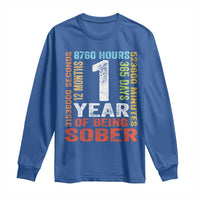 1 Year Of Being Sober Long Sleeve Shirt 1 Year Sobriety Anniversary Addiction Recovery