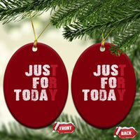 Just For Today Ceramic Ornament Sobriety Anniversary Sober AA NA Recovery