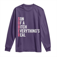 Sobriety Anniversary Long Sleeve Shirt Sober Son Of A Bitch Everythings Real Pink AA NA