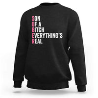 Sobriety Anniversary Sweatshirt Sober Son Of A Bitch Everythings Real Pink AA NA