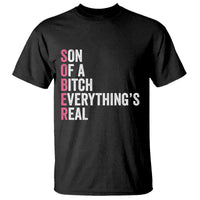 Sobriety Anniversary T Shirt Sober Son Of A Bitch Everythings Real Pink AA NA