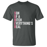 Sobriety Anniversary T Shirt Sober Son Of A Bitch Everythings Real Pink AA NA