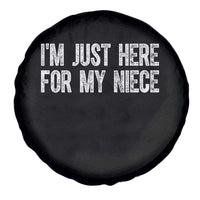 I Am Just Here For My Niece Spare Tire Cover Funny Aunt and Uncle