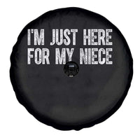 I Am Just Here For My Niece Spare Tire Cover Funny Aunt and Uncle