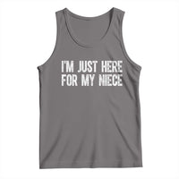 I Am Just Here For My Niece Tank Top Funny Aunt and Uncle