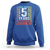 5 Years Of Being Sober Sweatshirt 5 Years Sobriety Anniversary Addiction Recovery