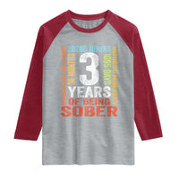 3 Years Of Being Sober Raglan Shirt 3 Years Sobriety Anniversary Addiction Recovery