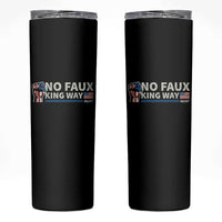 Funny No Faux King Way 8647 Skinny Tumbler Vintage American Flag