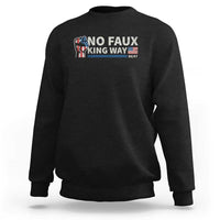 Funny No Faux King Way 8647 Sweatshirt Vintage American Flag