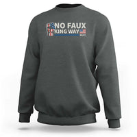 Funny No Faux King Way 8647 Sweatshirt Vintage American Flag