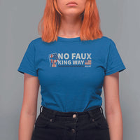 Funny No Faux King Way 8647 T Shirt For Women Vintage American Flag