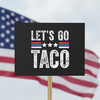 Funny Let's Go Taco Always Chickens Out Protest Sign Vintage Star Stripes - Wonder Print Shop