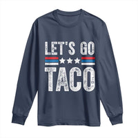 Funny Let's Go Taco Always Chickens Out Long Sleeve Shirt Vintage Star Stripes