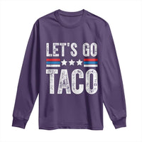 Funny Let's Go Taco Always Chickens Out Long Sleeve Shirt Vintage Star Stripes