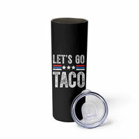 Funny Let's Go Taco Always Chickens Out Skinny Tumbler Vintage Star Stripes