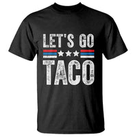 Funny Let's Go Taco Always Chickens Out T Shirt Vintage Star Stripes