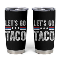 Funny Let's Go Taco Always Chickens Out Tumbler Cup Vintage Star Stripes